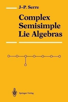 Complex Semisimple Lie Algebras(English, Paperback, Serre Jean-Pierre)