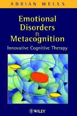 Emotional Disorders and Metacognition(English, Paperback, Wells Adrian)