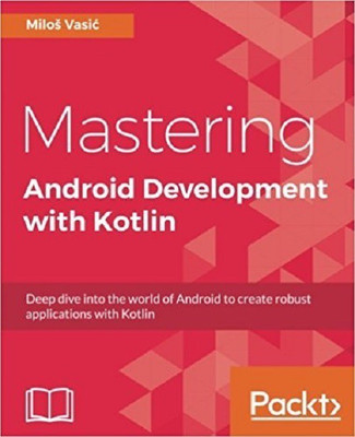 Mastering Android Development with Kotlin(English, Electronic book text, Vasic Milos)