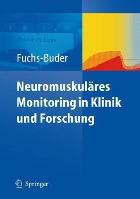 Neuromuskulares Monitoring in Klinik und Forschung(German, Paperback, Fuchs-Buder Thomas)