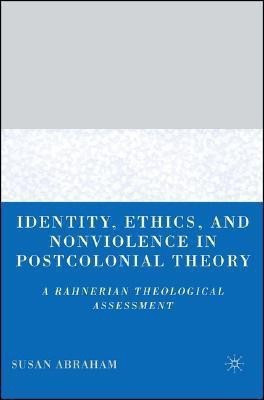 Identity, Ethics, and Nonviolence in Postcolonial Theory(English, Hardcover, Abraham S.)