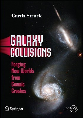 Galaxy Collisions(English, Paperback, Struck Curtis)