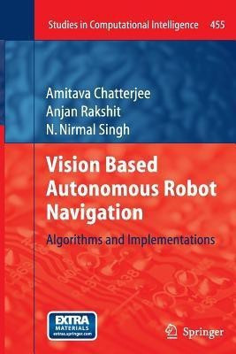 Vision Based Autonomous Robot Navigation(English, Paperback, Chatterjee Amitava)