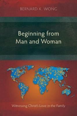 Beginning from Man and Woman(English, Paperback, Wong Bernard K)