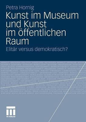 Kunst im Museum und Kunst im oeffentlichen Raum(German, Paperback, Hornig Petra)