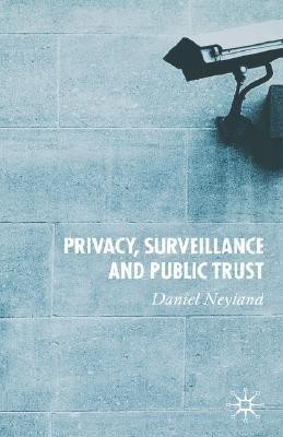 Privacy, Surveillance and Public Trust(English, Hardcover, Neyland D.)