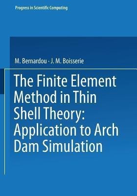 The Finite Element Method in Thin Shell Theory: Application to Arch Dam Simulations(English, Paperback, Bernardou)