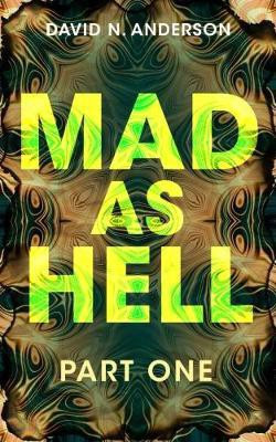MAD AS HELL: Part One: 1(English, Paperback, Anderson David N.)