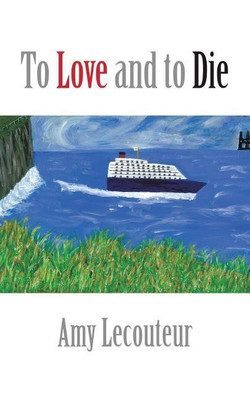 To Love and to Die(English, Paperback, Lecouteur Amy)