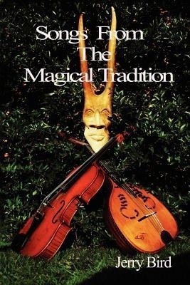 Songs from The Magical Tradition(English, Paperback, Bird Jerry)