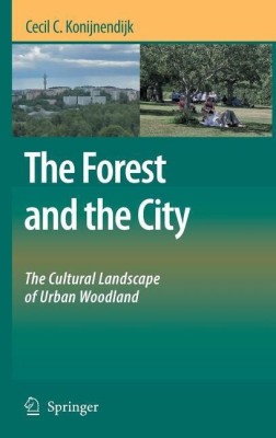 The Forest and the City(English, Hardcover, Konijnendijk Cecil C.)