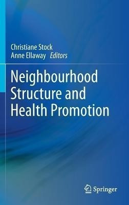 Neighbourhood Structure and Health Promotion(English, Hardcover, unknown)