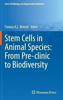 Stem Cells in Animal Species: From Pre-clinic to Biodiversity(English, Hardcover, unknown)