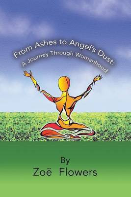 From Ashes to Angel's Dust(English, Paperback, Zoe Flowers)