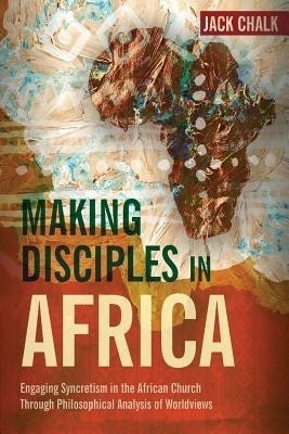 Making Disciples in Africa(English, Paperback, Chalk Jack Pryor)