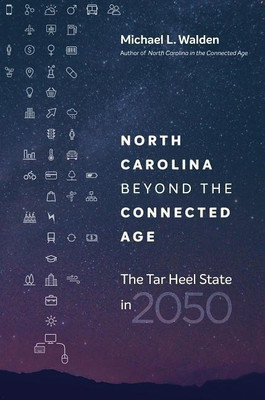 North Carolina Beyond the Connected Age(English, Hardcover, Walden Michael L.)