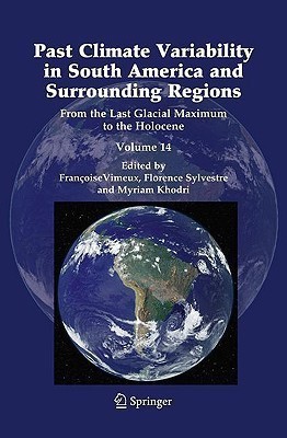 Past Climate Variability in South America and Surrounding Regions  - From the Last Glacial Maximum to the Holocene(English, Hardcover, unknown)