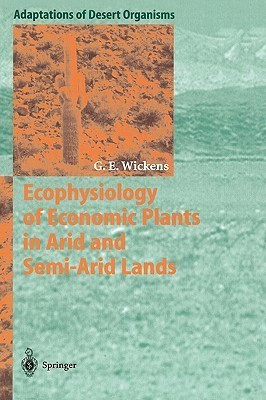 Ecophysiology of Economic Plants in Arid and Semi-Arid Lands(English, Hardcover, Wickens Gerald E.)