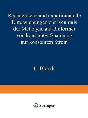 Rechnerische und experimentelle Untersuchungen zur Kenntnis der Metadyne als Umformer von konstanter Spannung auf konstanten Strom(German, Paperback, unknown)