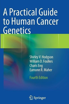 A Practical Guide to Human Cancer Genetics(English, Paperback, Hodgson Shirley V.)