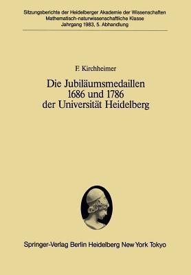 Die Jubilaeumsmedaillen 1686 und 1786 der Universitaet Heidelberg(German, Paperback, Kirchheimer F.)