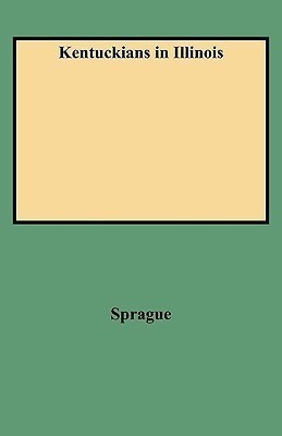 Kentuckians in Illinois/5514(English, Paperback, Sprague Stuart Seely)