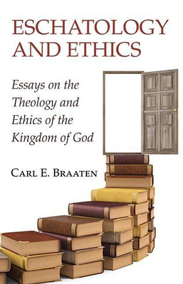 Eschatology and Ethics(English, Paperback, Braaten Carl E)