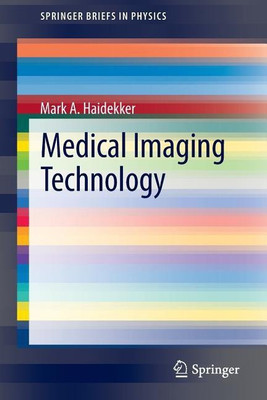 Medical Imaging Technology(English, Paperback, Haidekker Mark A)