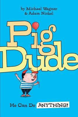 Pig Dude(English, Paperback, Wagner Michael)