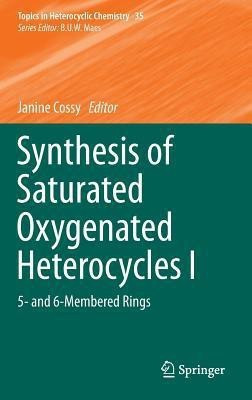 Synthesis of Saturated Oxygenated Heterocycles I(English, Hardcover, unknown)