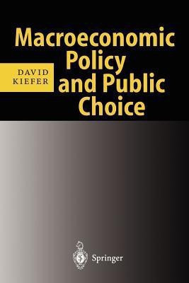 Macroeconomic Policy and Public Choice(English, Paperback, Kiefer David)