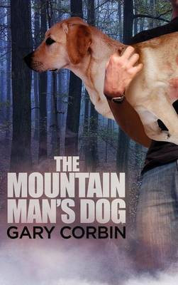 The Mountain Man's Dog(English, Hardcover, Corbin Gary)