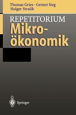 Repetitorium Mikrooekonomik(German, Paperback, Gries Thomas)