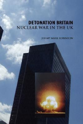 Detonation Britain(English, Paperback, Robinson Jeremy Mark)