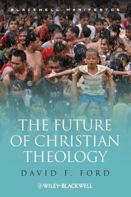 The Future of Christian Theology(English, Paperback, Ford David F.)