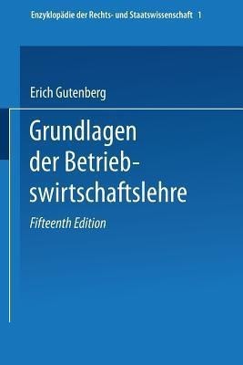 Grundlagen der Betriebswirtschaftslehre(German, Paperback, Gutenberg Erich)