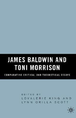 James Baldwin and Toni Morrison: Comparative Critical and Theoretical Essays(English, Hardcover, King Lovalerie)