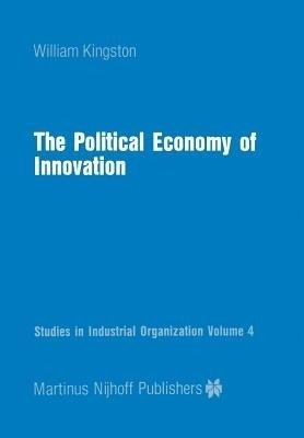 The Political Economy of Innovation(English, Paperback, Kingston W.)