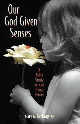 Our God-Given Senses(English, Paperback, Burlingame Gary A)