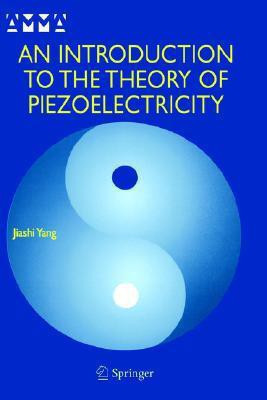 An Introduction to the Theory of Piezoelectricity(English, Hardcover, Yang Jiashi)