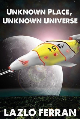 Unknown Place, Unknown Universe(English, Paperback, Ferran Lazlo)