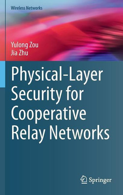 Physical-Layer Security for Cooperative Relay Networks(English, Hardcover, Zou Yulong)
