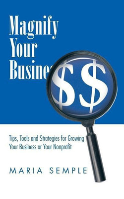 Magnify Your Business(English, Paperback, Semple Maria)