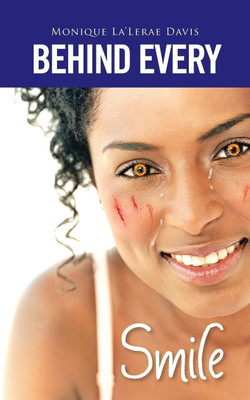 Behind Every Smile(English, Paperback, Monique La'lerae Davis)