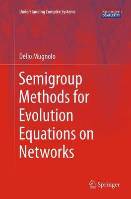 Semigroup Methods for Evolution Equations on Networks(English, Paperback, Mugnolo Delio)