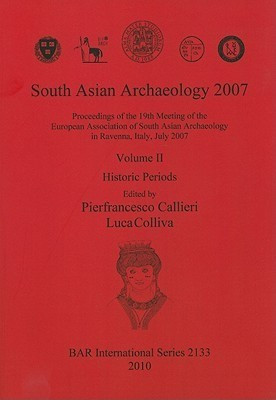 South Asian Archaeology 2007: Proceedings of the 19th Meeting of the European Association of South Asian Archaeology in Ravenna Italy July 2007. Volum(English, Paperback, unknown) South Asian Archaeology 2007: Proceedings of the 19th Meeting of the European Association of South Asian Archaeology in Ravenna Italy July 2007. Volum(English, Paperback, unknown)