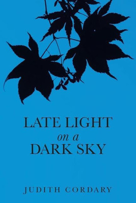 Late Light on a Dark Sky(English, Paperback, Cordary Judith)