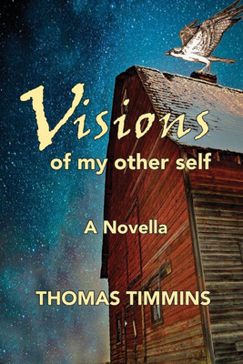 Visions of my Other Self(English, Paperback, Timmins Thomas)