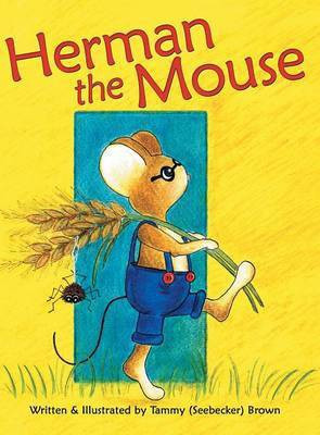 Herman the Mouse(English, Hardcover, Brown Tammy (Seebecker))