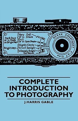 Complete Introduction To Photography(English, Paperback, Gable J.Harris)